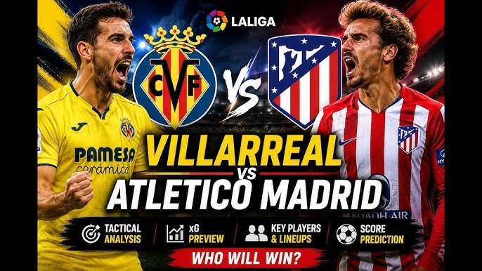 Villarreal vs Atletico Madrid Perebutan Posisi Ke-3